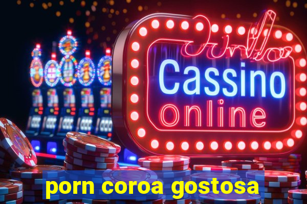 porn coroa gostosa